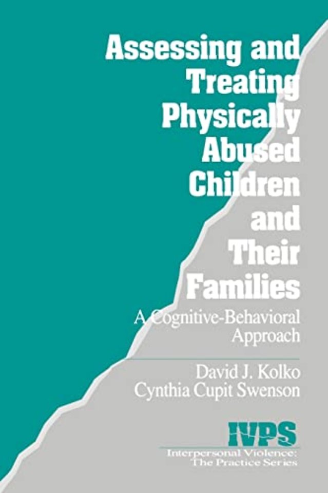Assessing and Treating Physically Abused Children and Their Families