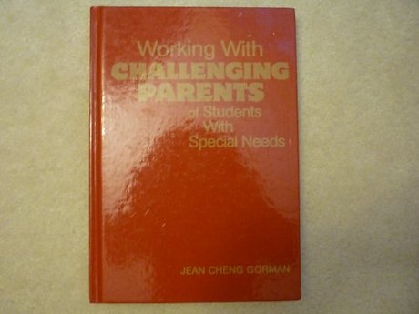 Working With Challenging Parents of Students With Special Needs