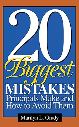 20 Biggest Mistakes Principals Make and How to Avoid Them