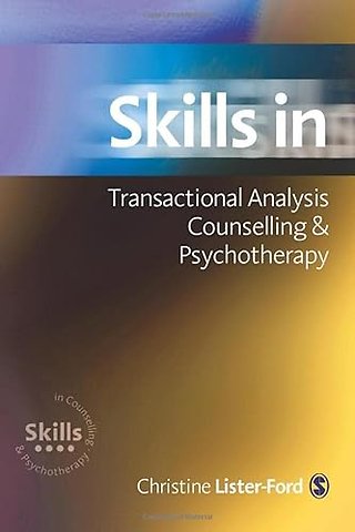Skills in Transactional Analysis Counselling & Psychotherapy