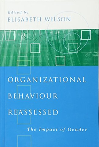 Organizational Behaviour Reassessed