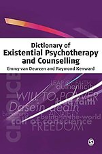 Dictionary of Existential Psychotherapy and Counselling Dictionary of Existential Psychotherapy and Counselling