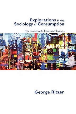 Explorations in the Sociology of Consumption