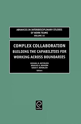 Complex Collaboration – Building the Capabilities for Working Across Boundaries