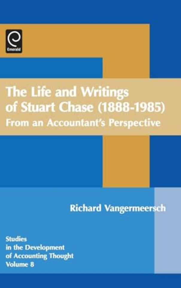Life and Writings of Stuart Chase (1888–1985) – From an Accountant`s Perspective