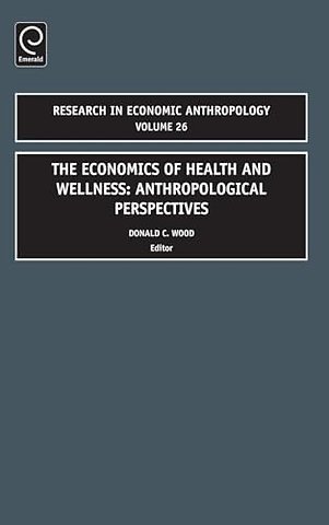Economics of Health and Wellness – Anthropological Perspectives