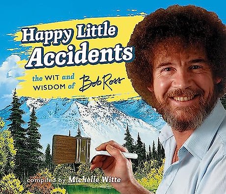 Happy Little Accidents