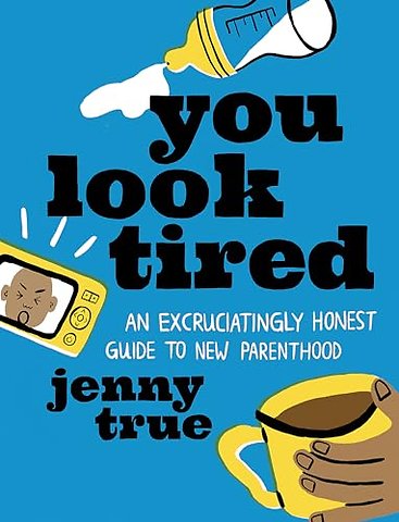 You Look Tired