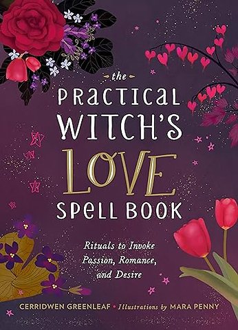 The Practical Witch's Love Spell Book