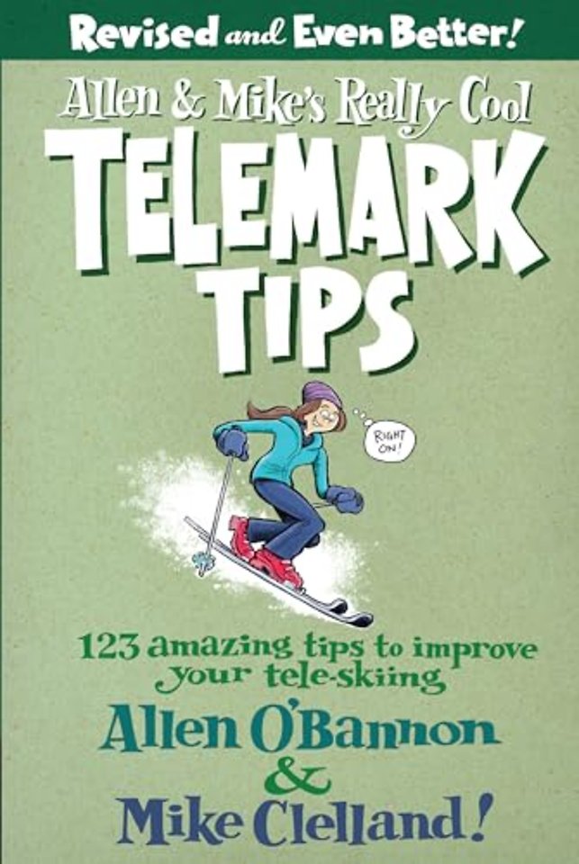 Allen & Mike's Really Cool Telemark Tips, Revised and Even Better!