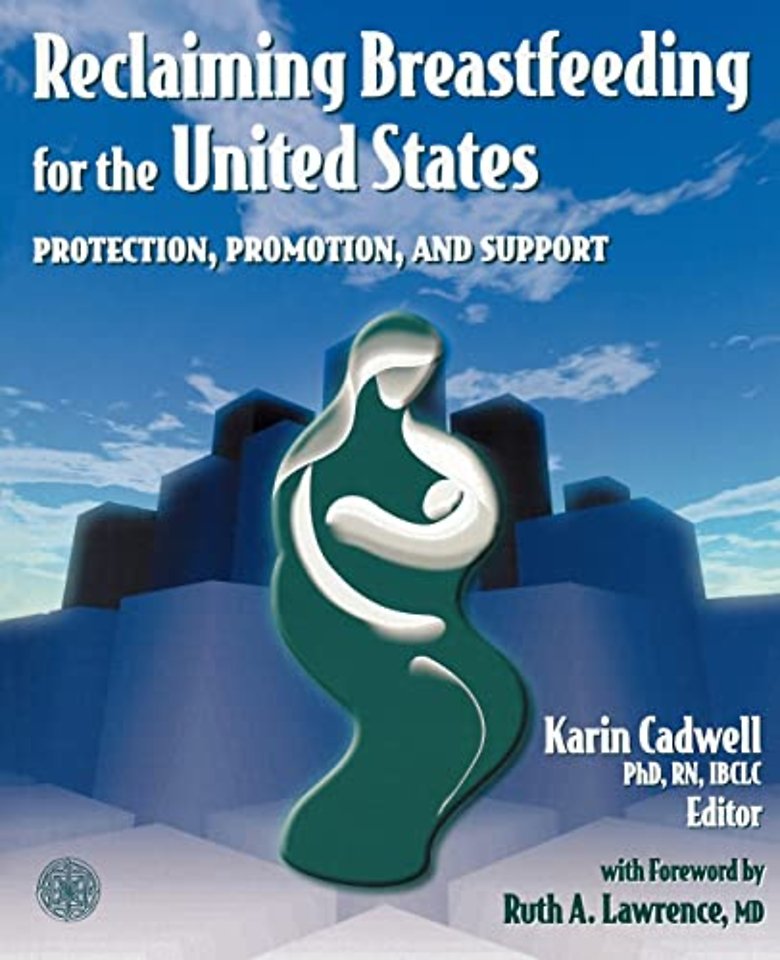 Reclaiming Breastfeeding for the United States: – Protection, Promotion and Support