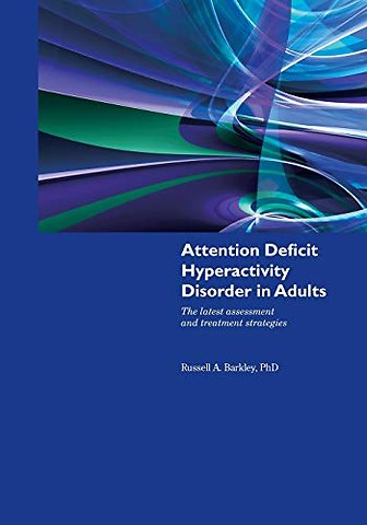 Attention Deficit Hyperactivity Disorder in Adults