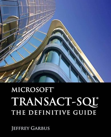Microsoft Transact–SQL: the Definitive Guide – The Definitive Guide