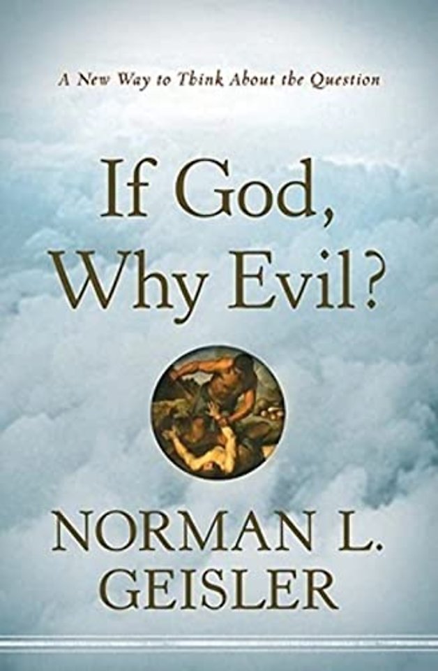 If God, Why Evil? – A New Way to Think About the Question