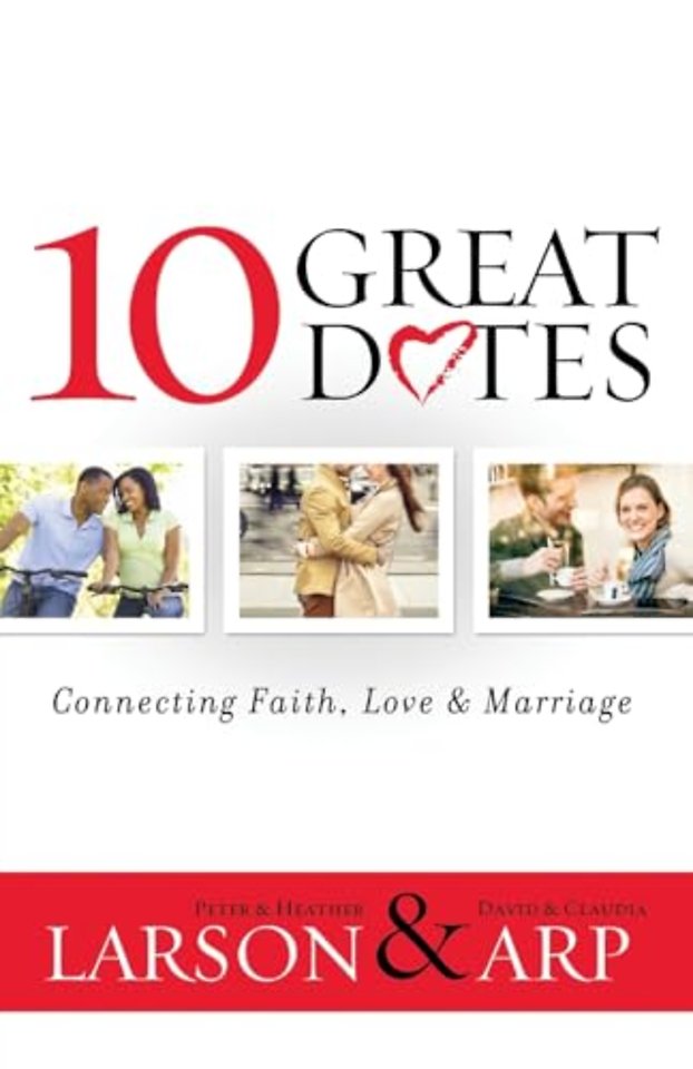 10 Great Dates – Connecting Faith, Love & Marriage