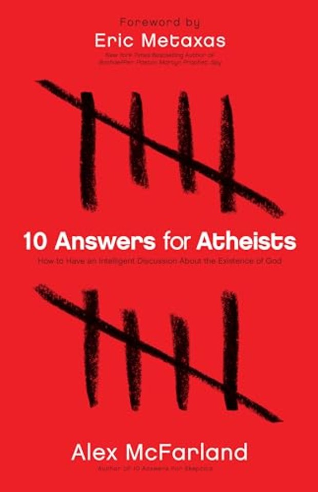 10 Answers for Atheists – How to Have an Intelligent Discussion About the Existence of God