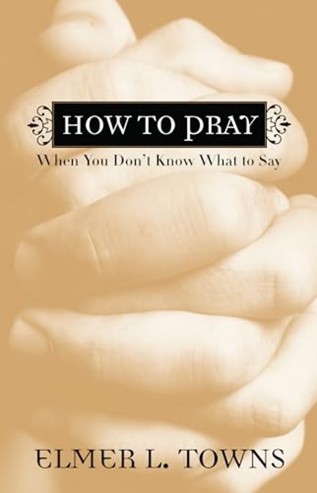How to Pray When You Don`t Know What to Say