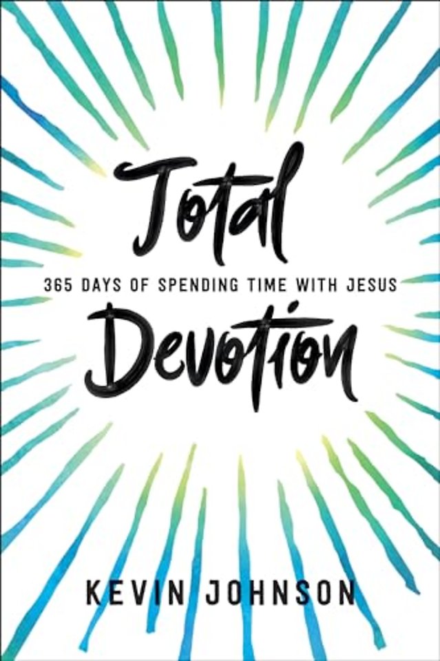 Total Devotion 365 Days of Spending Time With Jesu s