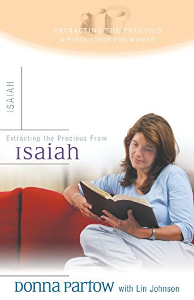 Extracting the Precious from Isaiah – A Bible Study for Women