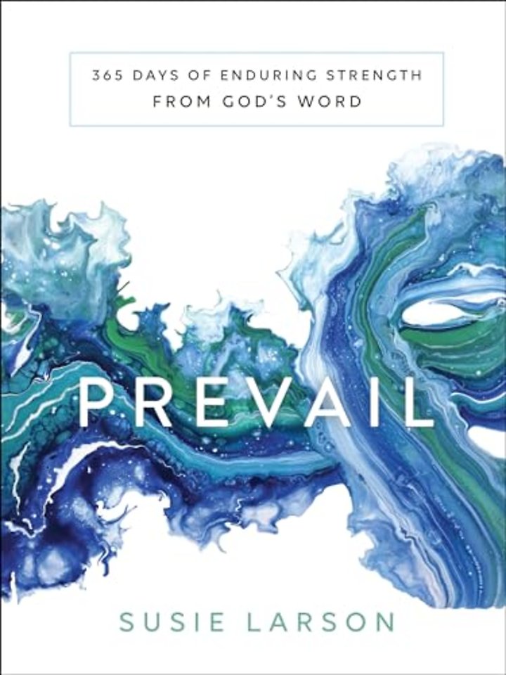 Prevail – 365 Days of Enduring Strength from God`s Word
