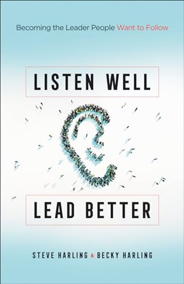 Listen Well, Lead Better