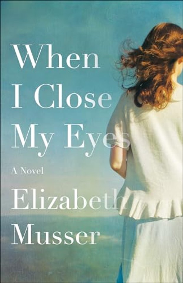 When I Close My Eyes – A Novel