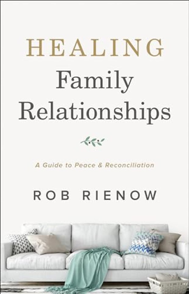 Healing Family Relationships – A Guide to Peace and Reconciliation