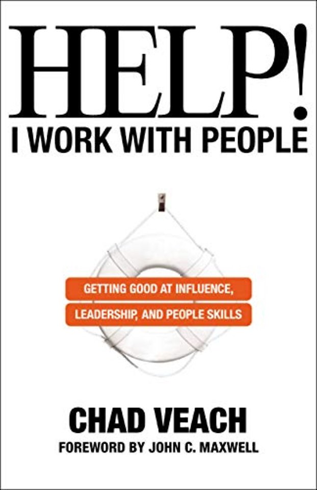 Help! I Work with People – Getting Good at Influence, Leadership, and People Skills