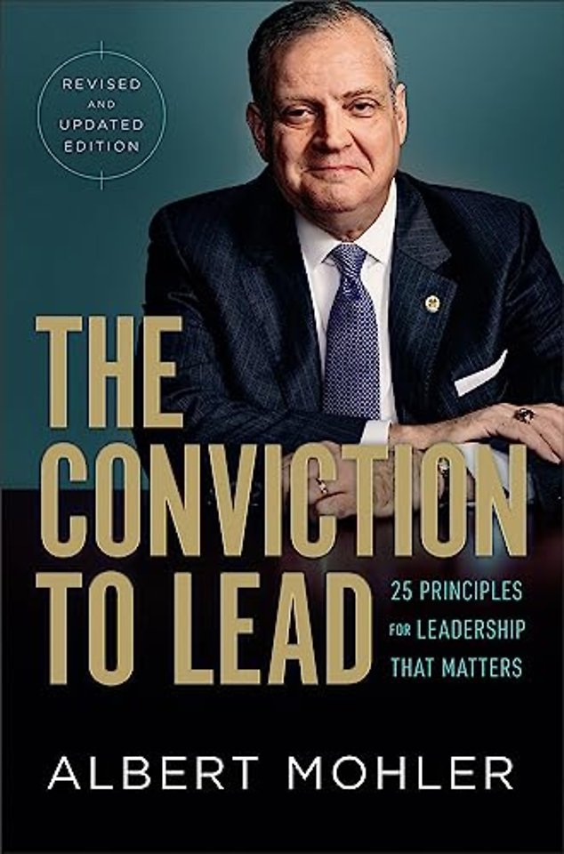The Conviction to Lead – 25 Principles for Leadership That Matters