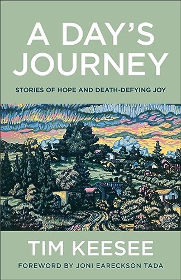 A Day`s Journey – Stories of Hope and Death–Defying Joy