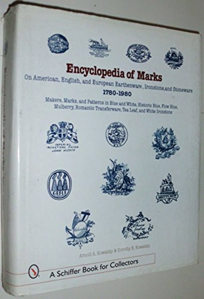 Encyclopedia of Marks on American, English, and European Earthenware, Ironstone, and Stoneware: 1780-1980