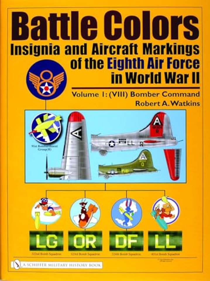 Battle Colors: Insignia and Aircraft Markings of the Eighth Air Force in World War II