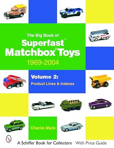 The Big Book of Matchbox Superfast Toys: 1969-2004