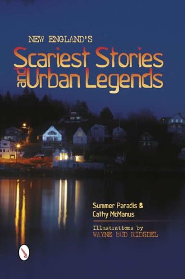 New England’s Scariest Stories and  Urban Legends
