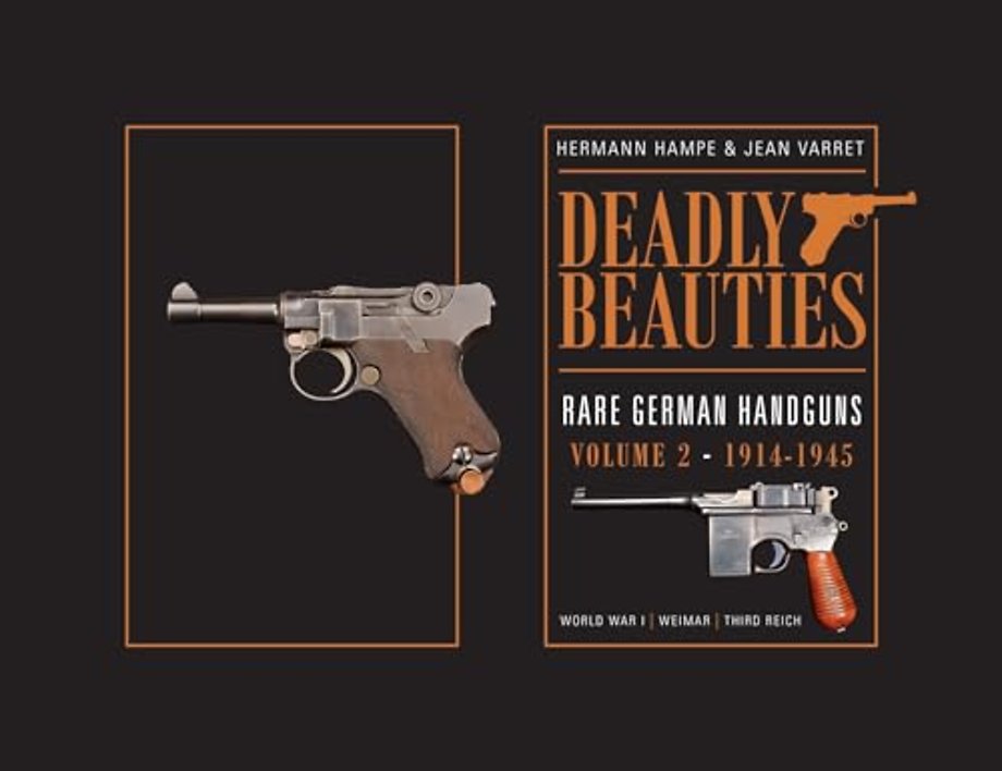 Deadly Beauties--Rare German Handguns, Vol. 2, 1914-1945