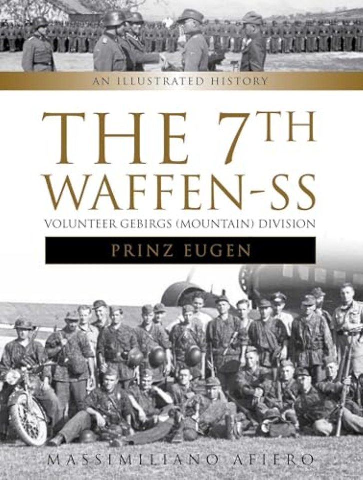 The 7th Waffen- SS Volunteer Gebirgs (Mountain) Division "Prinz Eugen"