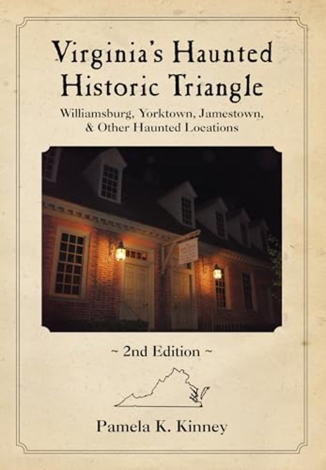 Virginia's Haunted Historic Triangle 2nd Edition