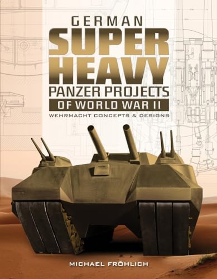 German Superheavy Panzer Projects of World War II