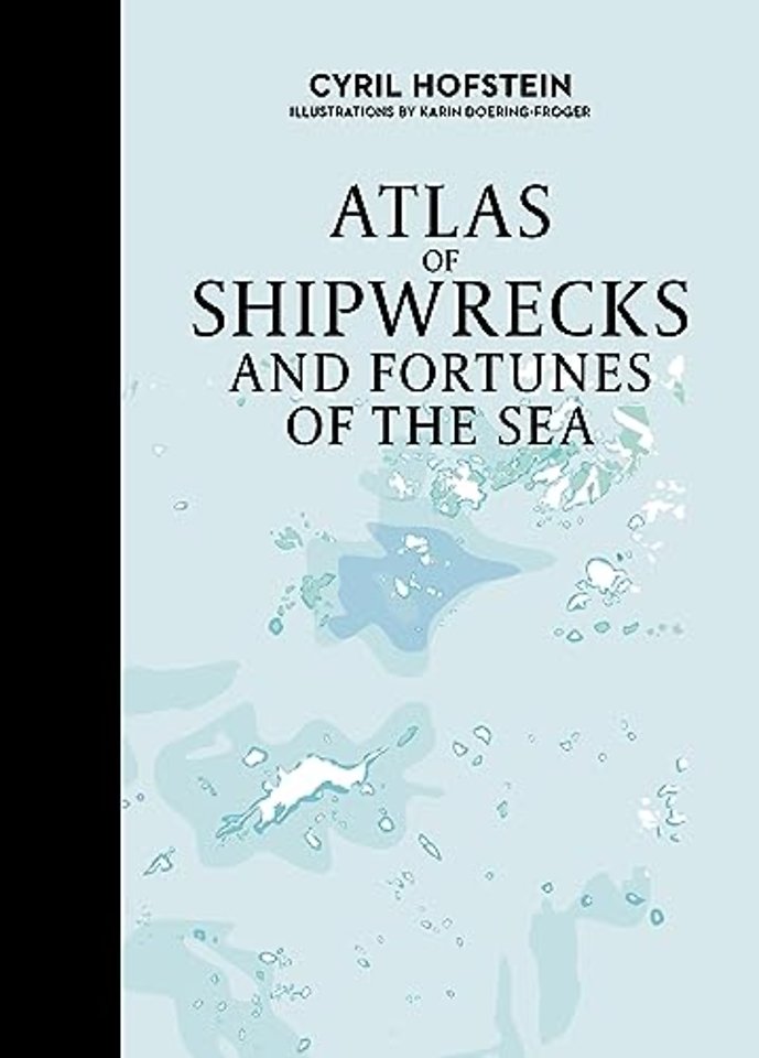Atlas of Shipwrecks and Fortunes of the Sea