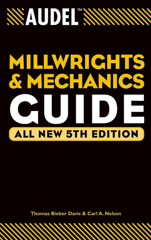 Audel Millwrights and Mechanics Guide – All New 5e