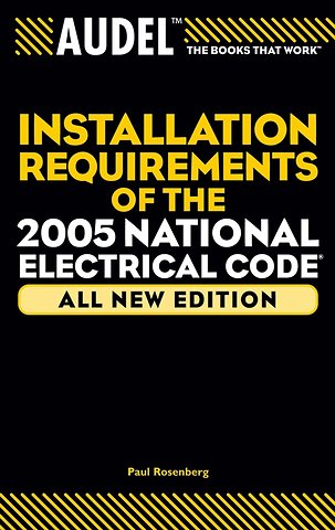 Audel Installation Requirements of the 2005 National Electrical Code