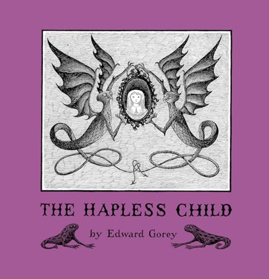 Edward Gorey the Hapless Child