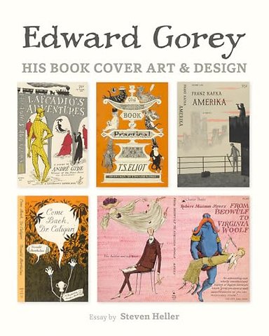 Edward Gorey His Book Cover Art & Design