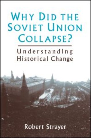 Why Did the Soviet Union Collapse?: Understanding Historical Change
