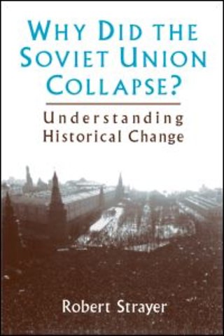 Why Did the Soviet Union Collapse?: Understanding Historical Change