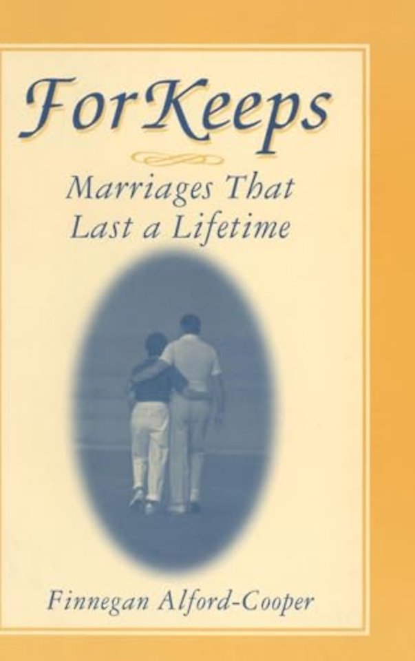 For Keeps: Marriages That Last a Lifetime