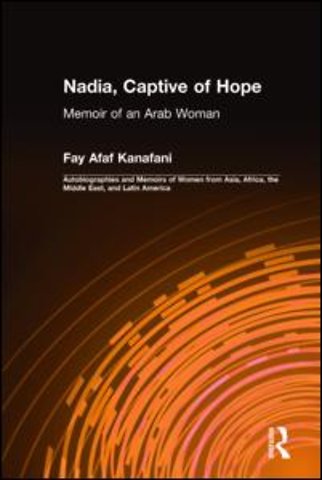 Nadia, Captive of Hope: Memoir of an Arab Woman