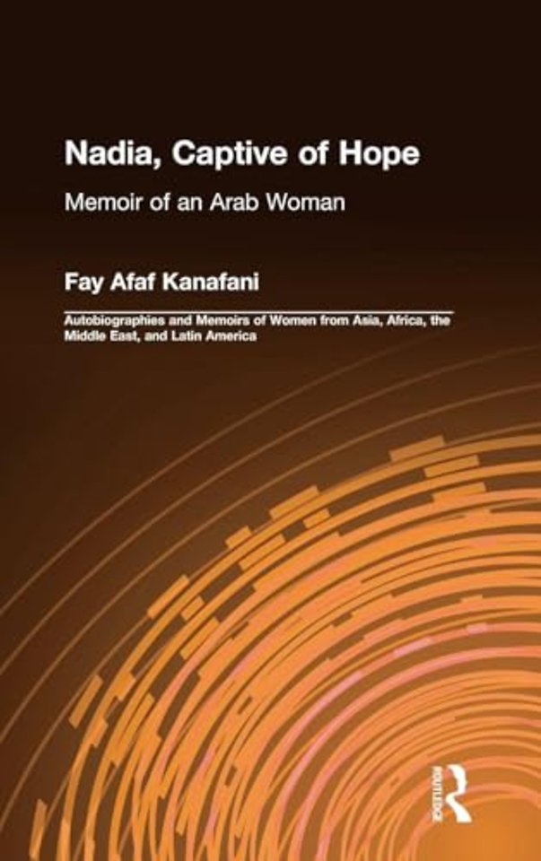 Nadia, Captive of Hope: Memoir of an Arab Woman