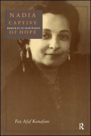 Nadia, Captive of Hope: Memoir of an Arab Woman