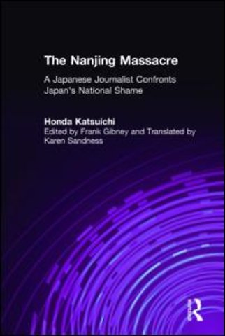 Nanjing Massacre: A Japanese Journalist Confronts Japan's National Shame
